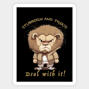 Lion Stubborn Deal With It Cute Adorable Funny Quote Magnet